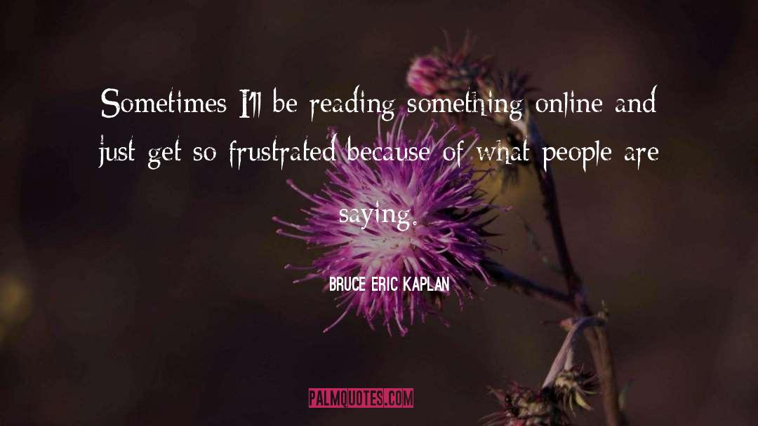 St R N Losu Online quotes by Bruce Eric Kaplan