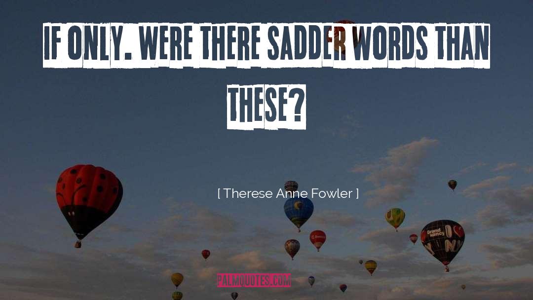 St Therese quotes by Therese Anne Fowler