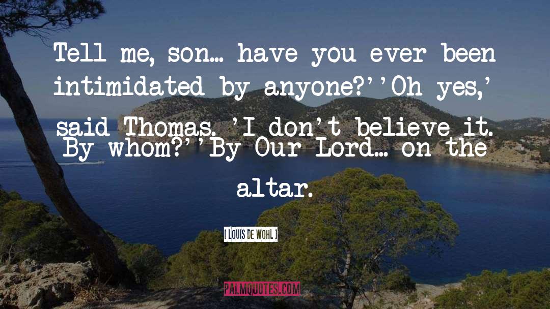 St Thomas Aquinas quotes by Louis De Wohl