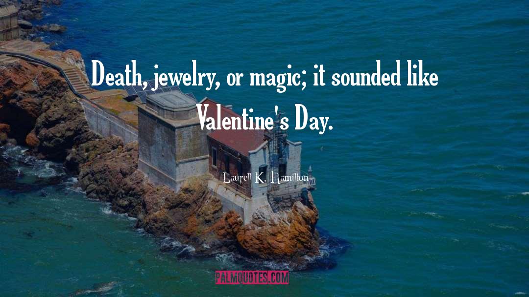 St Valentines Day quotes by Laurell K. Hamilton