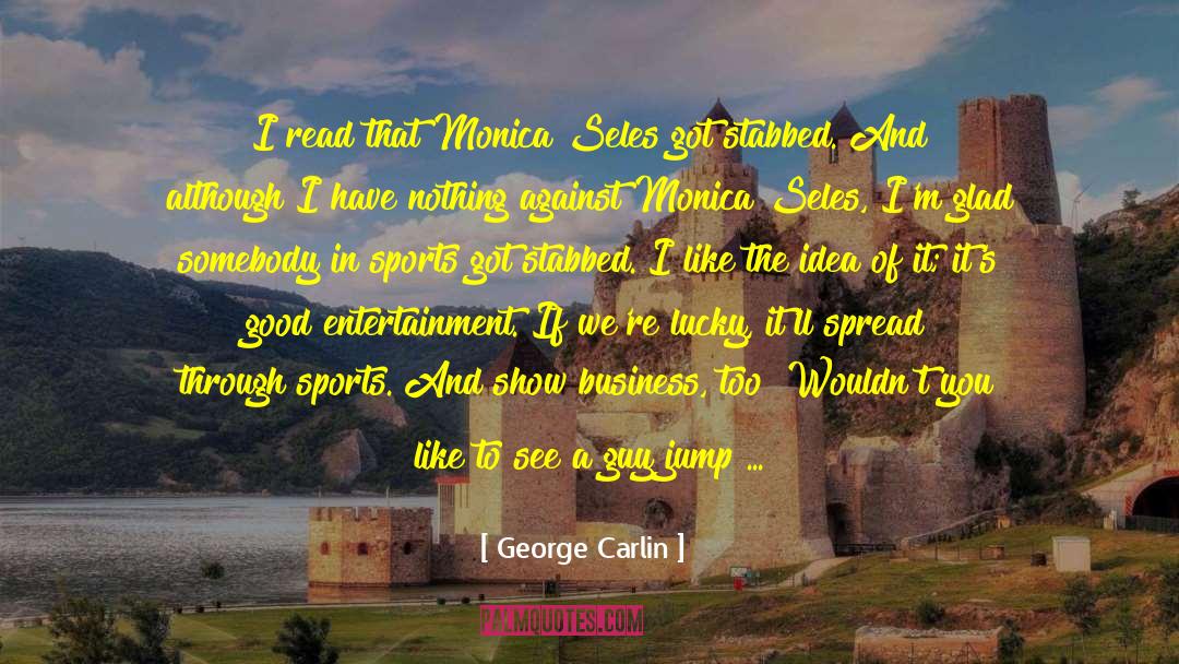 Stab quotes by George Carlin