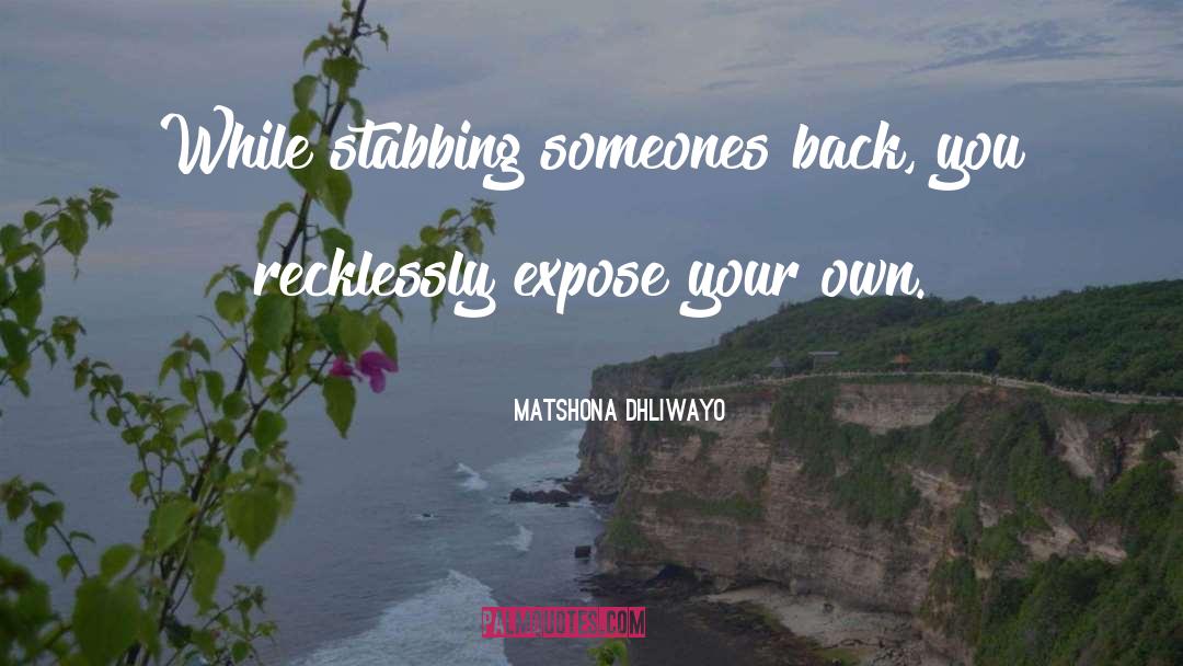 Stabbing quotes by Matshona Dhliwayo