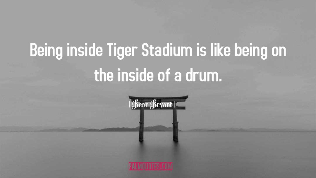 Stadium quotes by Bear Bryant