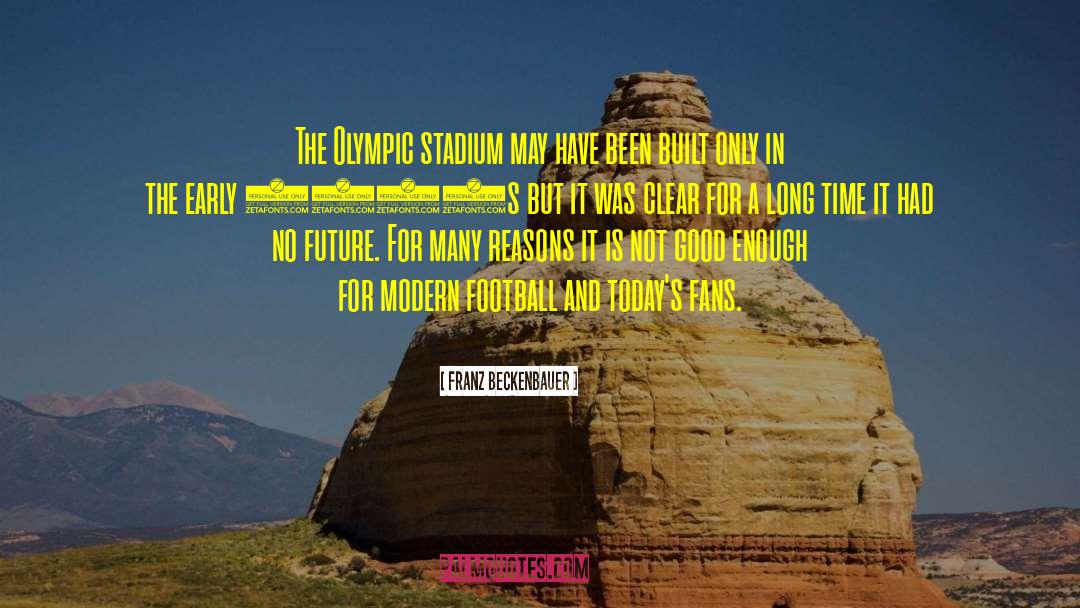 Stadium quotes by Franz Beckenbauer