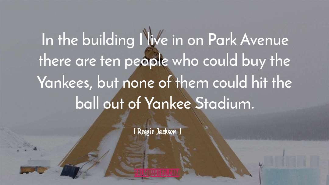 Stadium quotes by Reggie Jackson