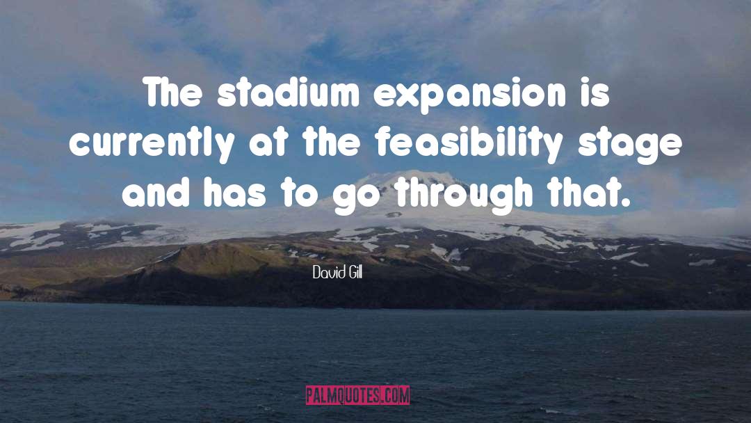 Stadium quotes by David Gill