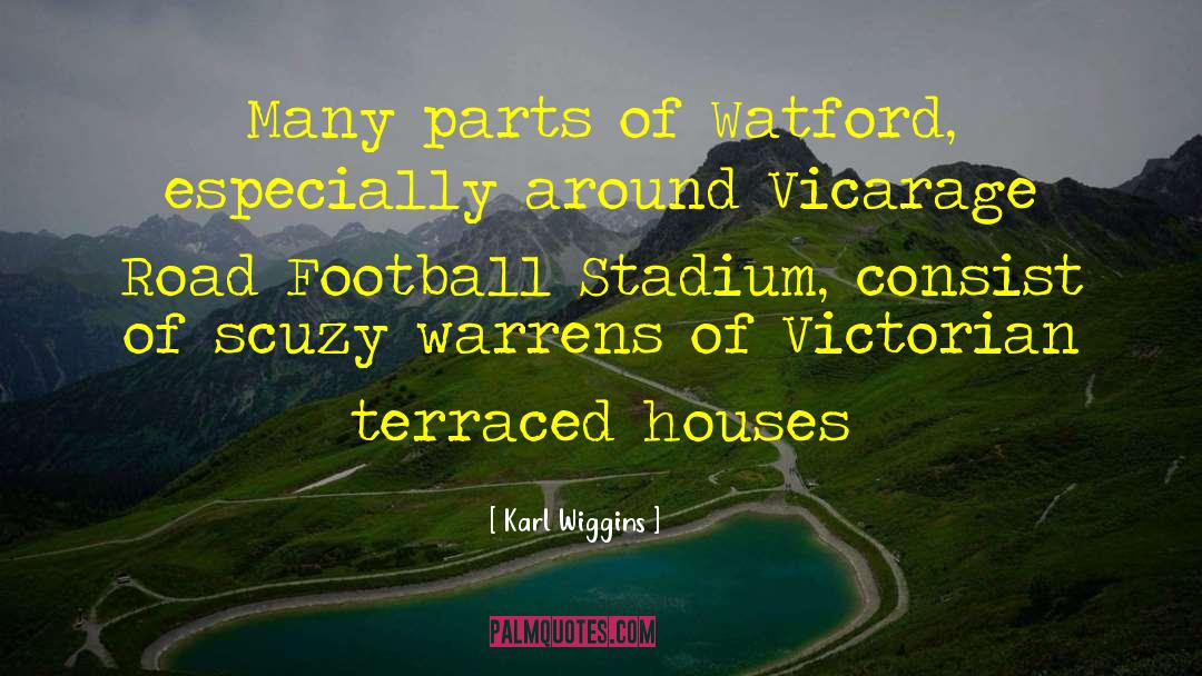 Stadium quotes by Karl Wiggins