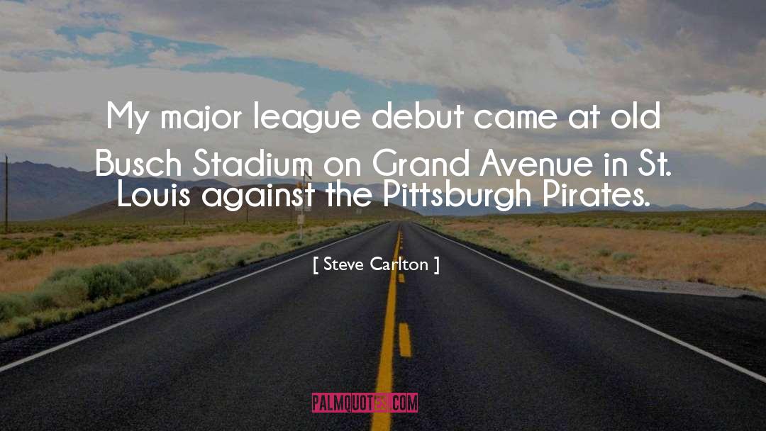 Stadium quotes by Steve Carlton