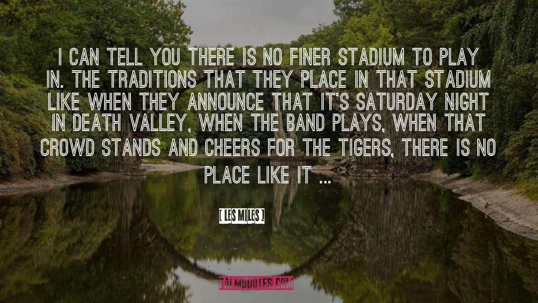 Stadiums quotes by Les Miles