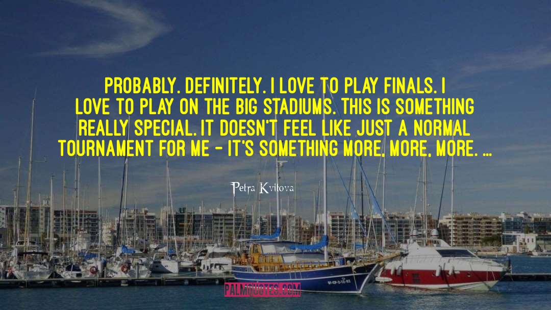 Stadiums quotes by Petra Kvitova