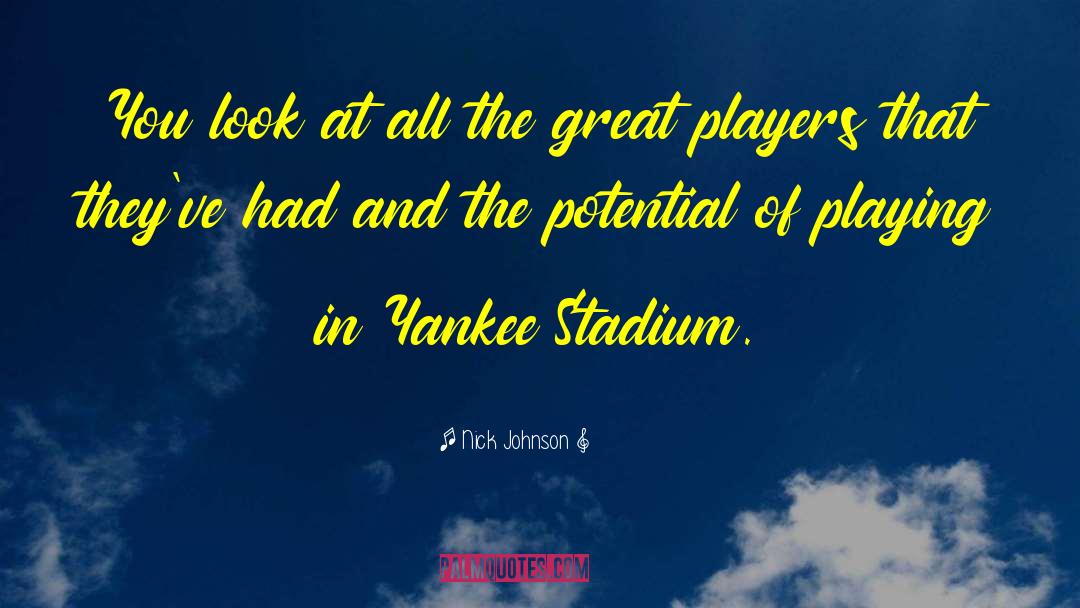 Stadiums quotes by Nick Johnson