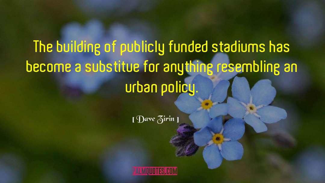 Stadiums quotes by Dave Zirin