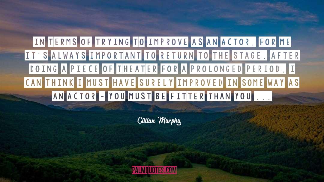 Stage Acting quotes by Cillian Murphy