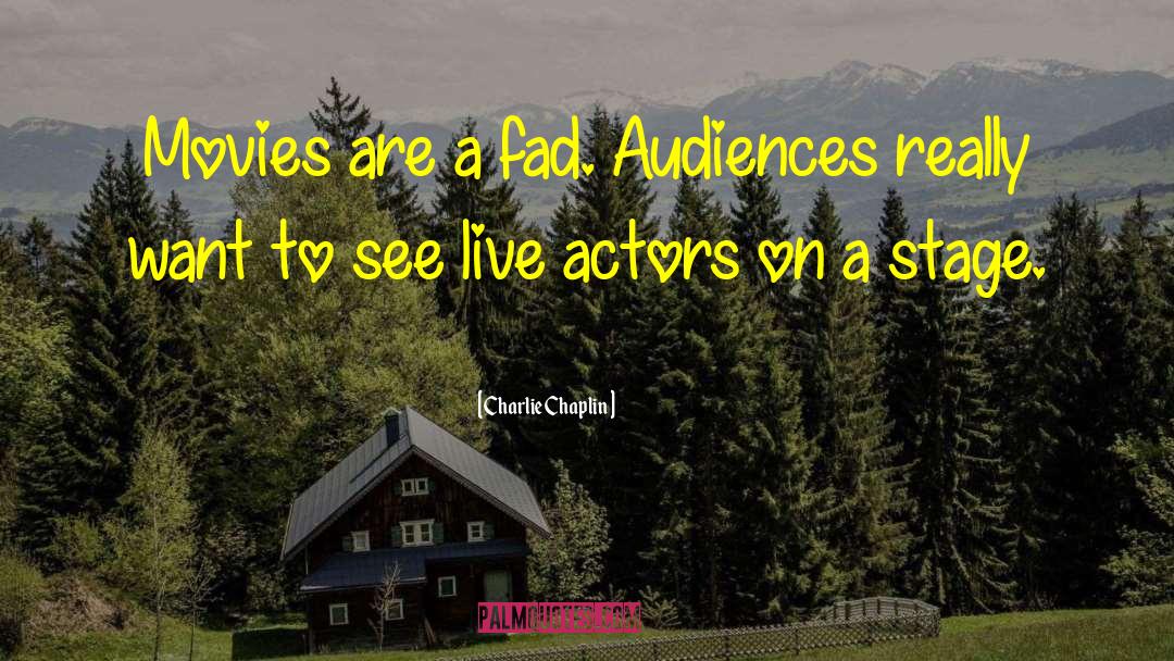 Stage Actors quotes by Charlie Chaplin