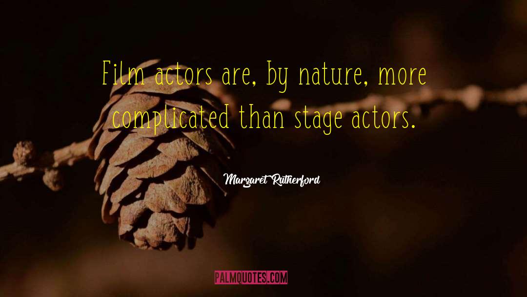 Stage Actors quotes by Margaret Rutherford