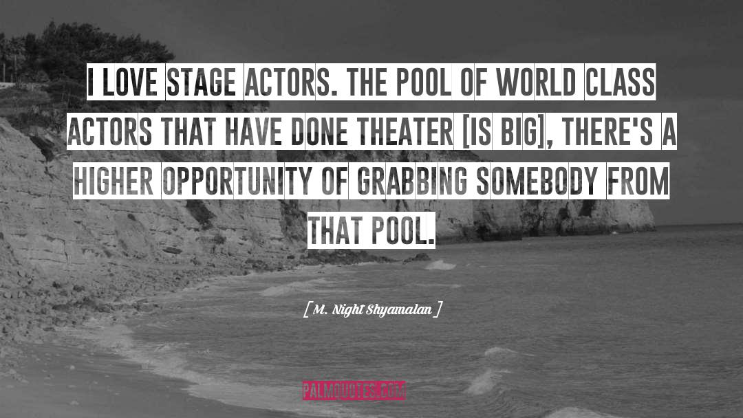 Stage Actors quotes by M. Night Shyamalan
