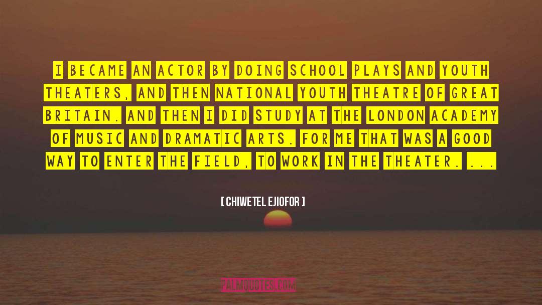 Stage Actors quotes by Chiwetel Ejiofor