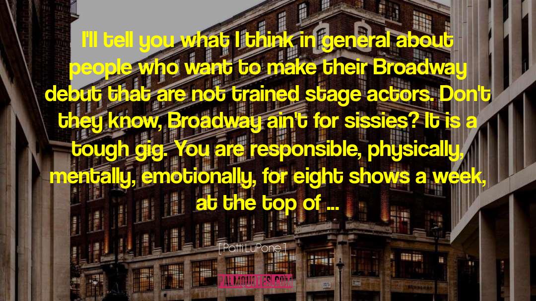 Stage Actors quotes by Patti LuPone