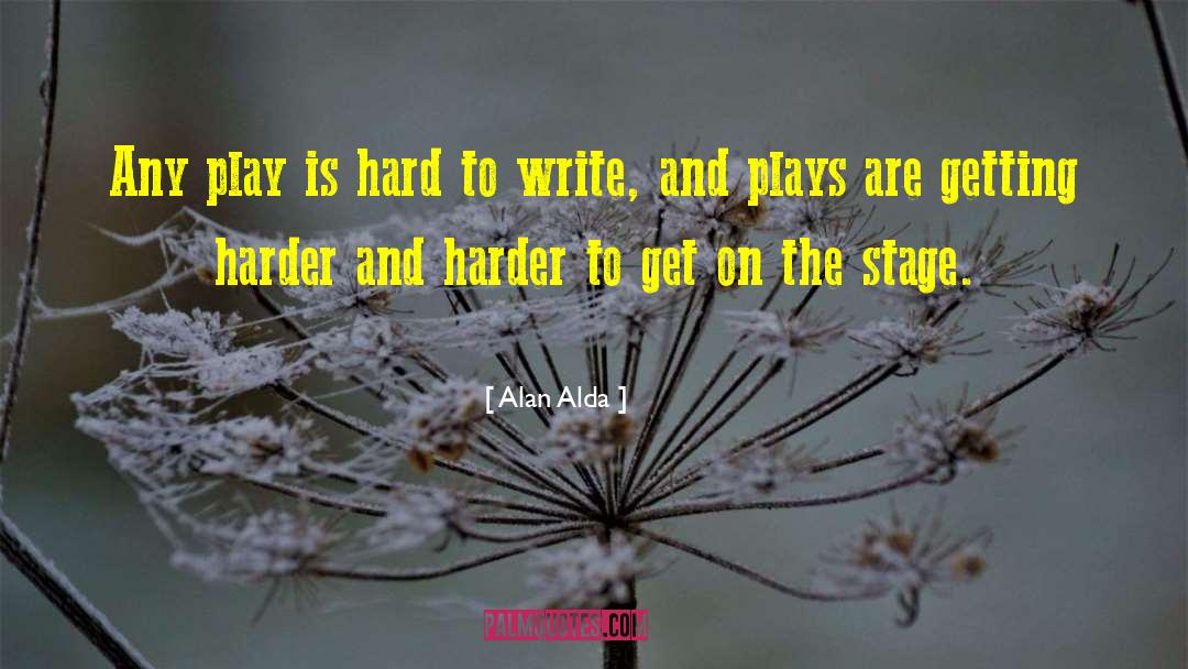 Stage And Performance quotes by Alan Alda