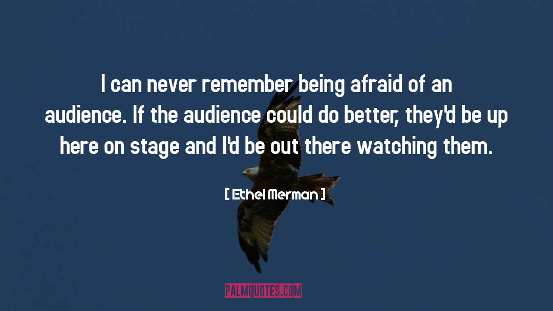 Stage And Performance quotes by Ethel Merman