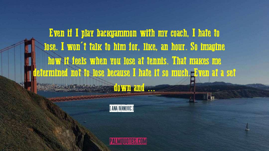 Stage Coach quotes by Ana Ivanovic