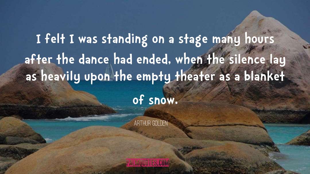 Stage Dance Punjabi quotes by Arthur Golden