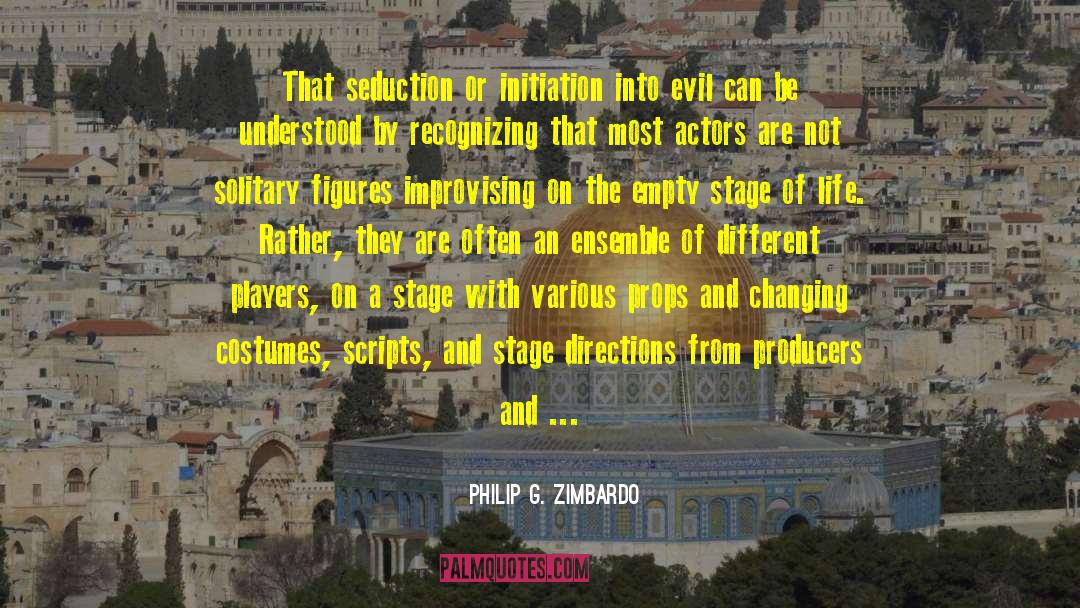 Stage Directions quotes by Philip G. Zimbardo