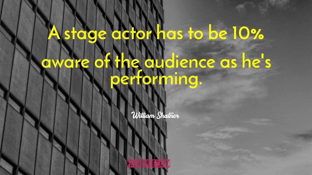 Stage Hogging quotes by William Shatner