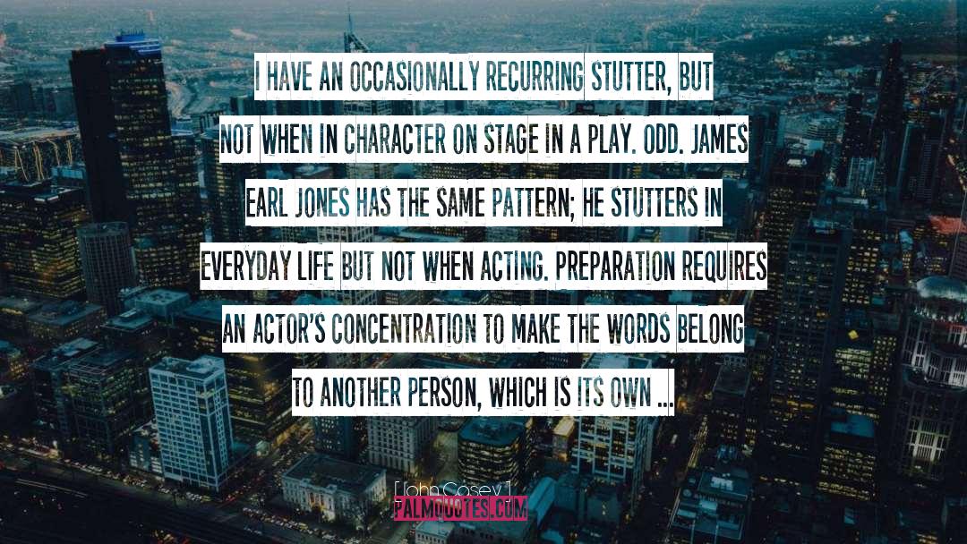 Stage Hogging quotes by John Casey