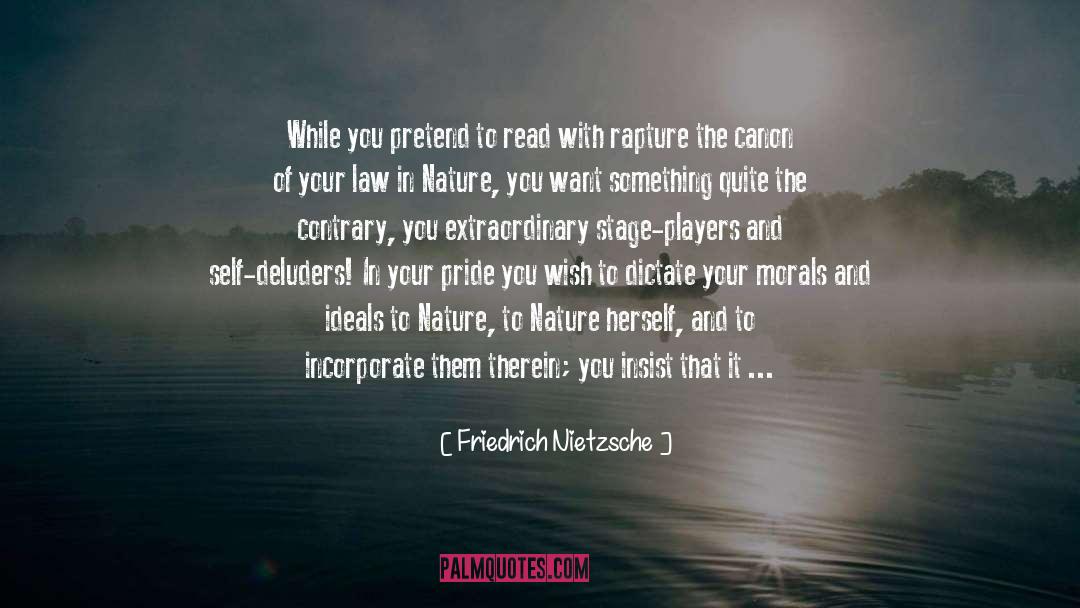 Stage Hogging quotes by Friedrich Nietzsche