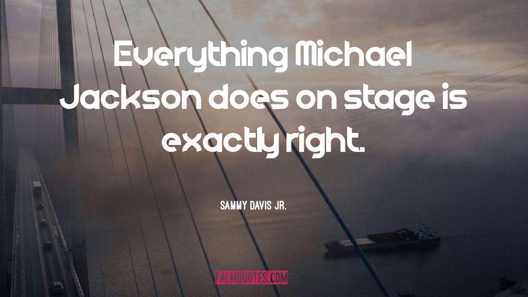 Stage Hogging quotes by Sammy Davis Jr.