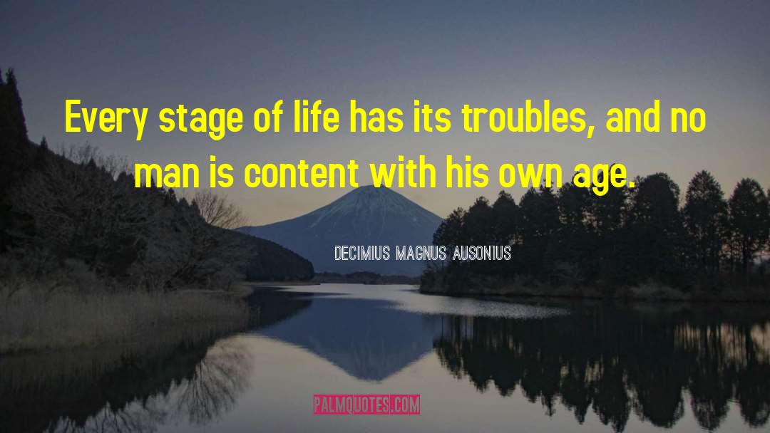 Stage Of Life quotes by Decimius Magnus Ausonius