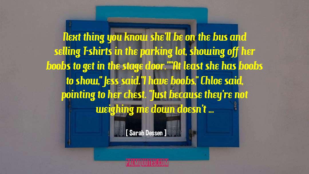 Stage Patter quotes by Sarah Dessen
