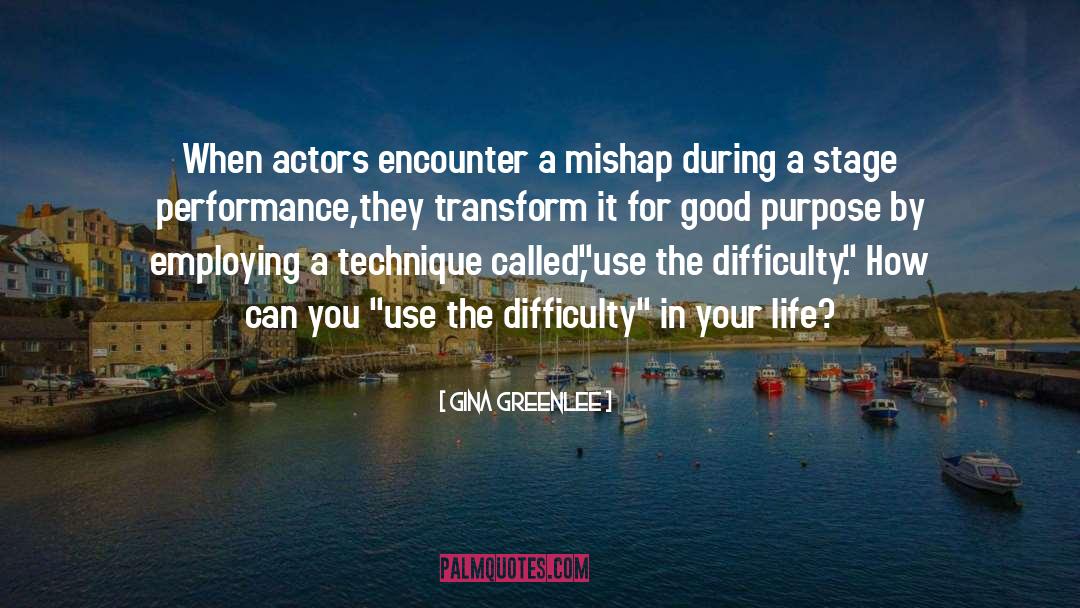 Stage Performance quotes by Gina Greenlee