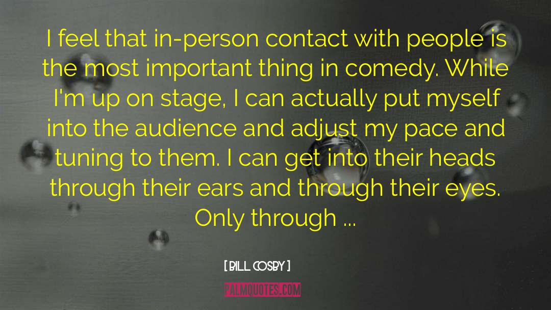 Stage Performance quotes by Bill Cosby