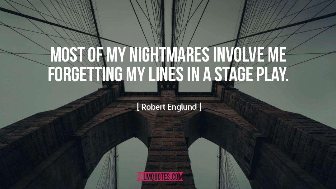 Stage Play quotes by Robert Englund