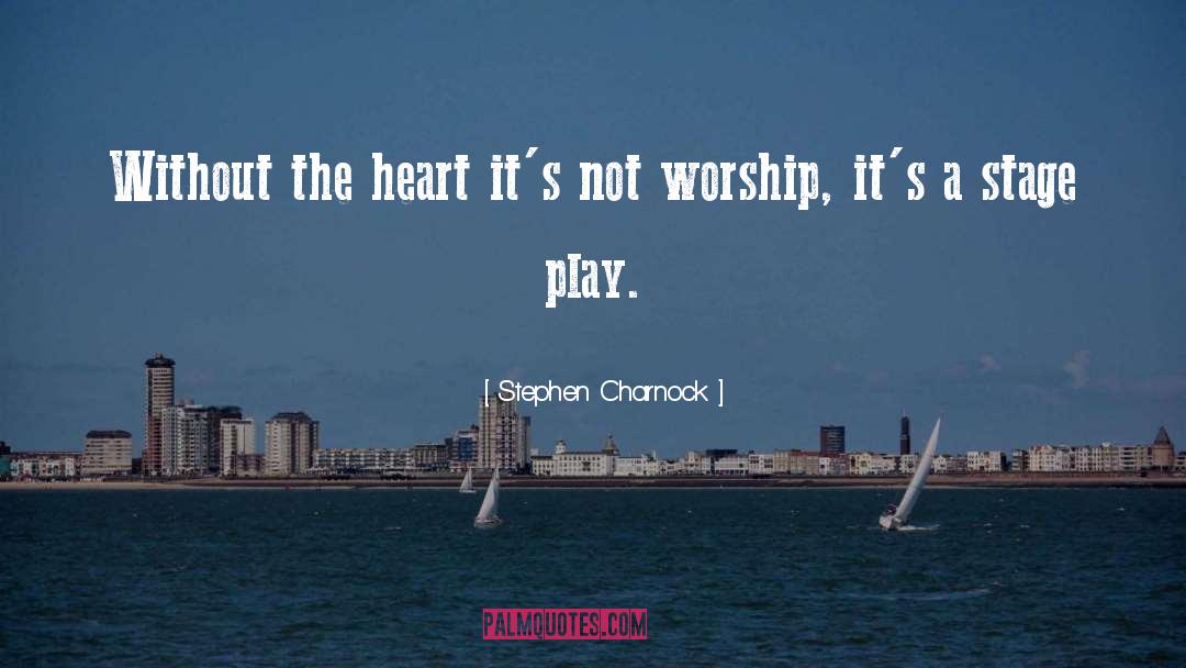 Stage Play quotes by Stephen Charnock