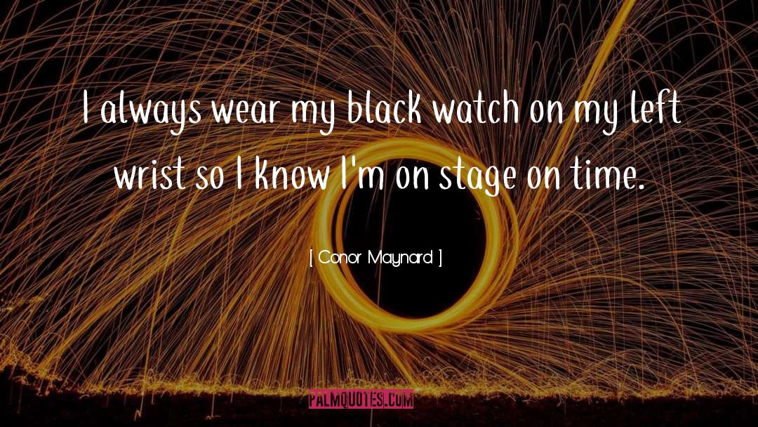 Stage quotes by Conor Maynard