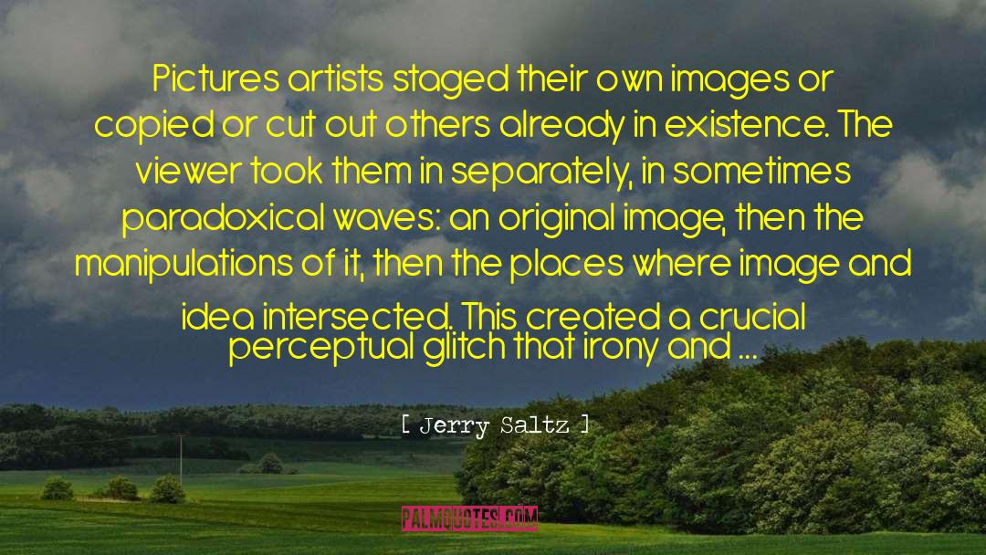 Staged quotes by Jerry Saltz