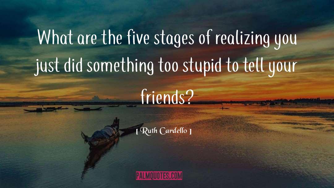 Stages quotes by Ruth Cardello