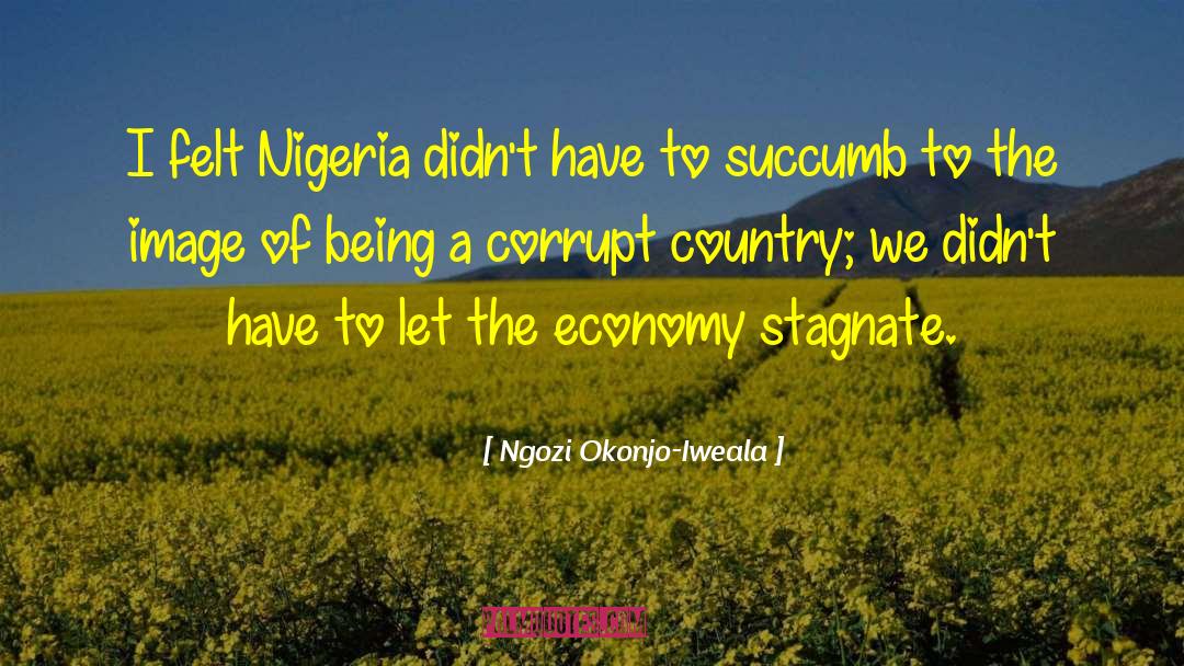 Stagnate quotes by Ngozi Okonjo-Iweala