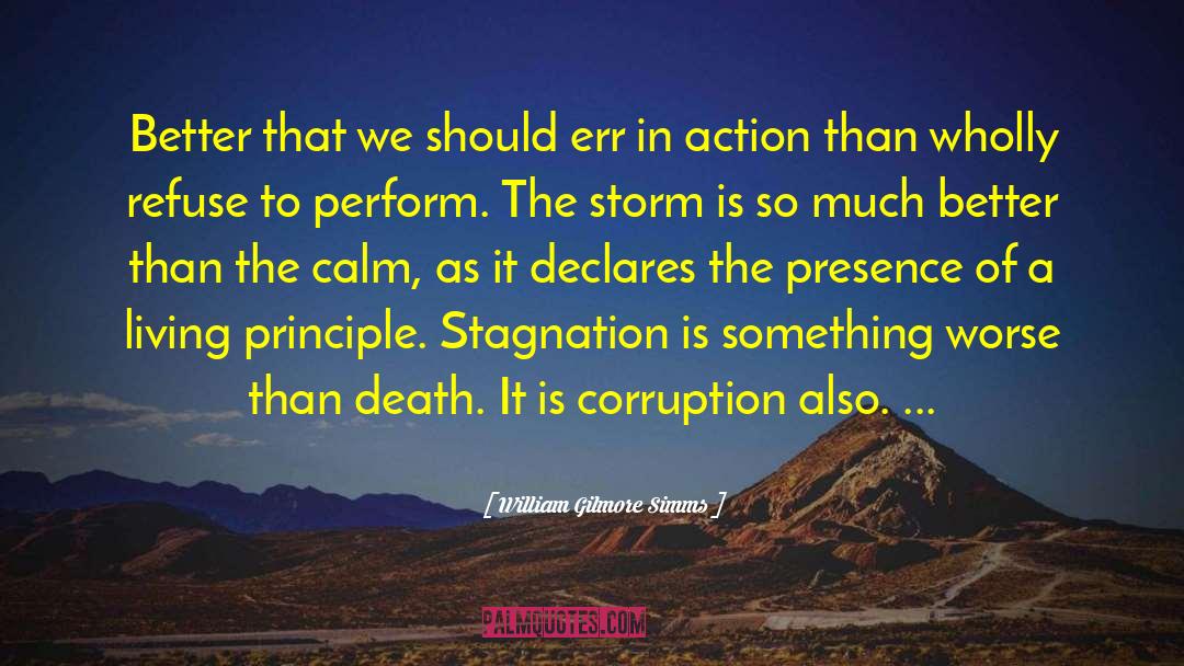 Stagnation quotes by William Gilmore Simms