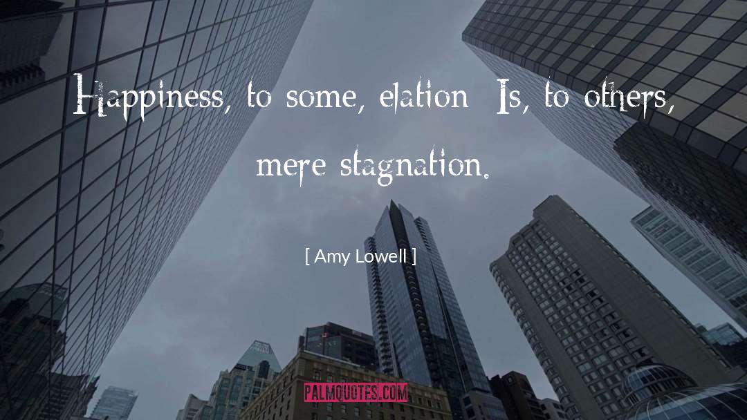 Stagnation quotes by Amy Lowell