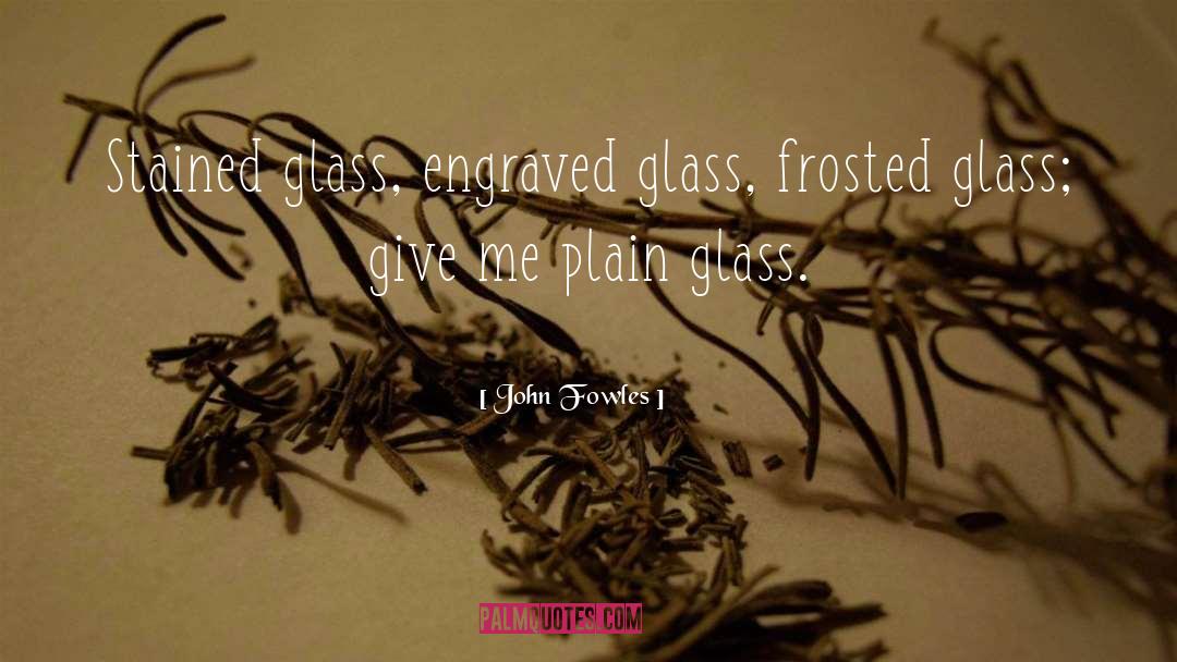 Stained Glass quotes by John Fowles