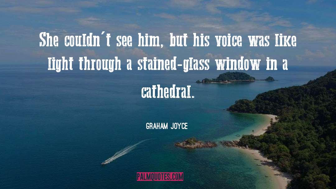 Stained Glass quotes by Graham Joyce