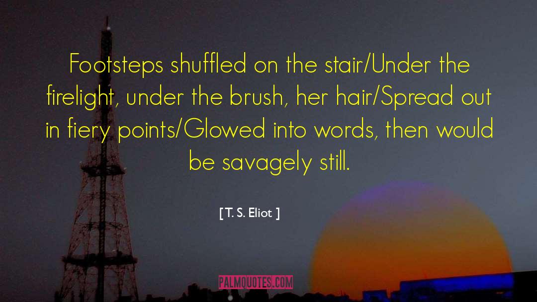 Stair quotes by T. S. Eliot