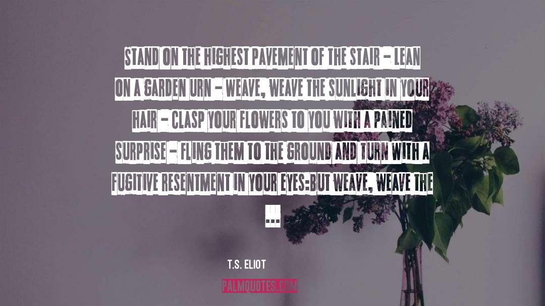 Stair quotes by T.S. Eliot