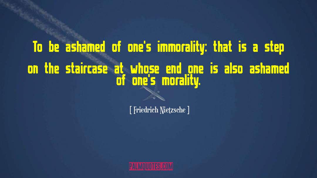 Staircases quotes by Friedrich Nietzsche