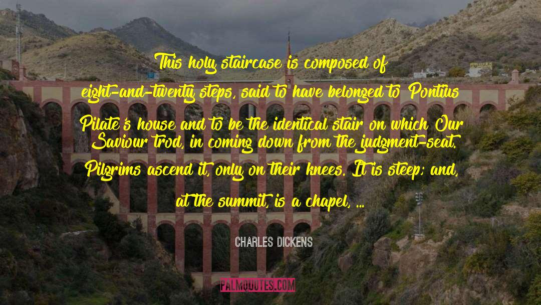 Staircases quotes by Charles Dickens