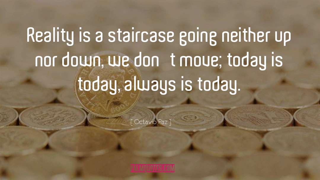 Staircases quotes by Octavio Paz